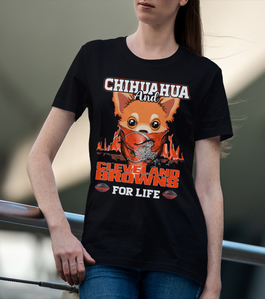 Chihuahua And Cleveland Browns For Life Football Helmet T-Shirt
