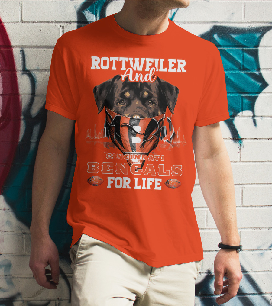 Rottweiler And Cincinnati Bengals For Life T-Shirt