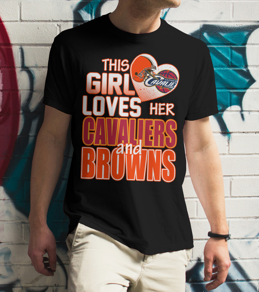 This Girl Loves Her Cleveland Cavaliers And Browns T-Shirt