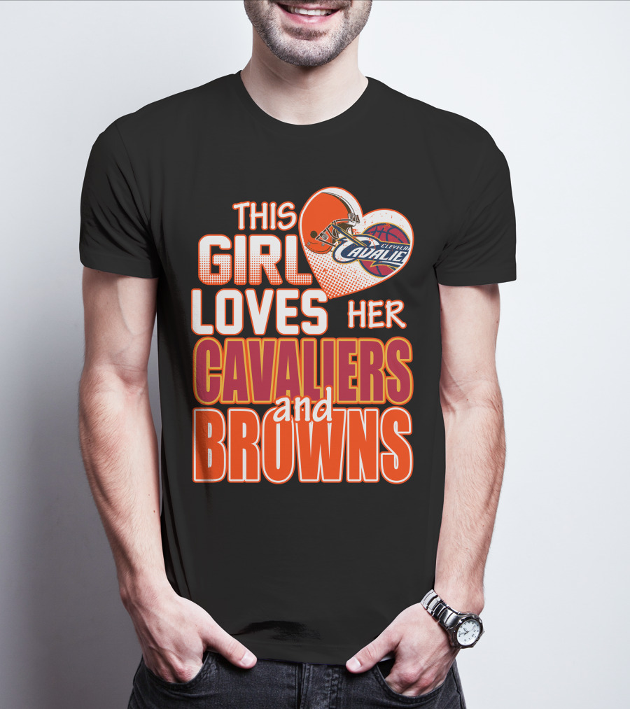 This Girl Loves Her Cleveland Cavaliers And Browns T-Shirt