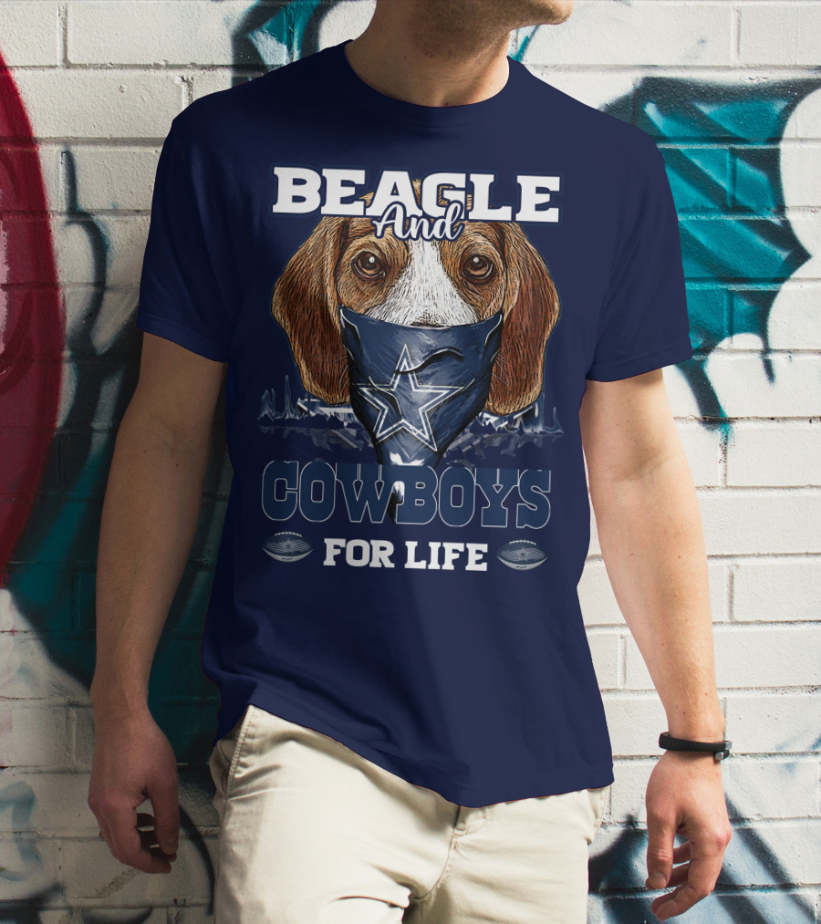 BEAGLE AND COWBOYS FOR LIFE DALLAS COWBOYS T-Shirt