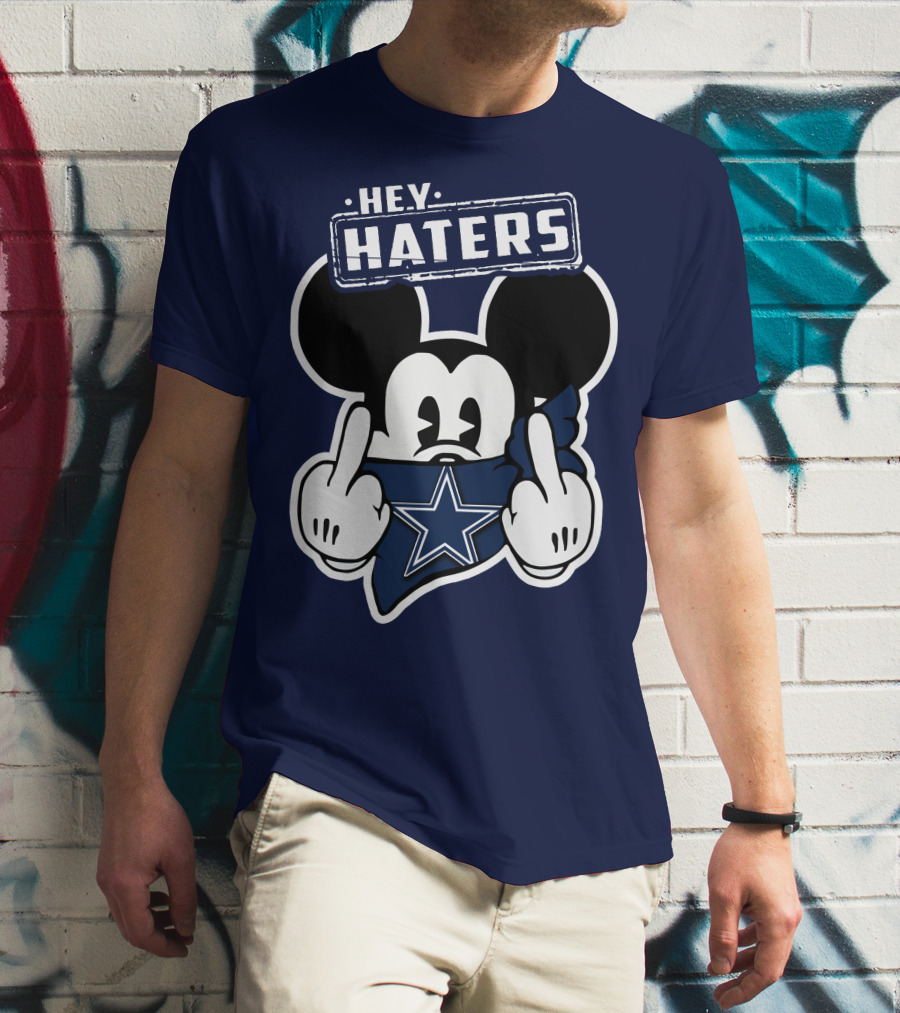 Hey Haters Mick Dallas Cowboys T-Shirt