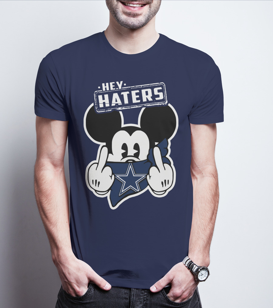 Hey Haters Mick Dallas Cowboys T-Shirt