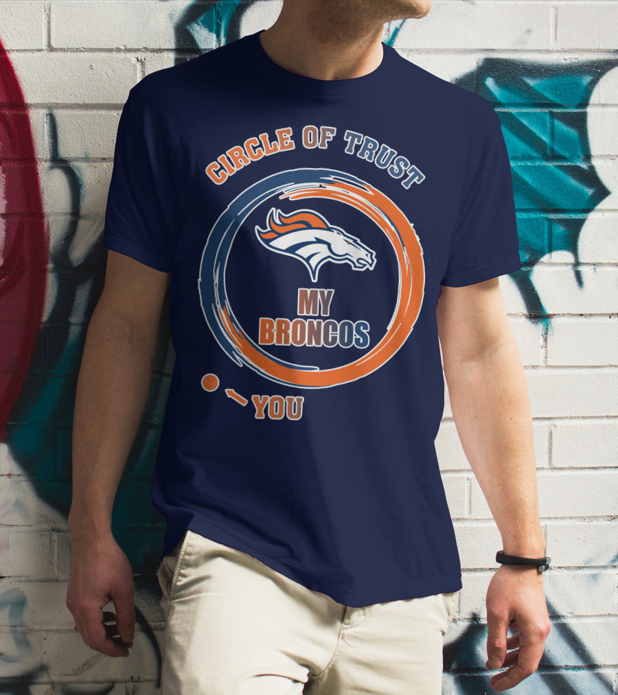 Circle Of Trust My Broncos Denver Broncos T-Shirt