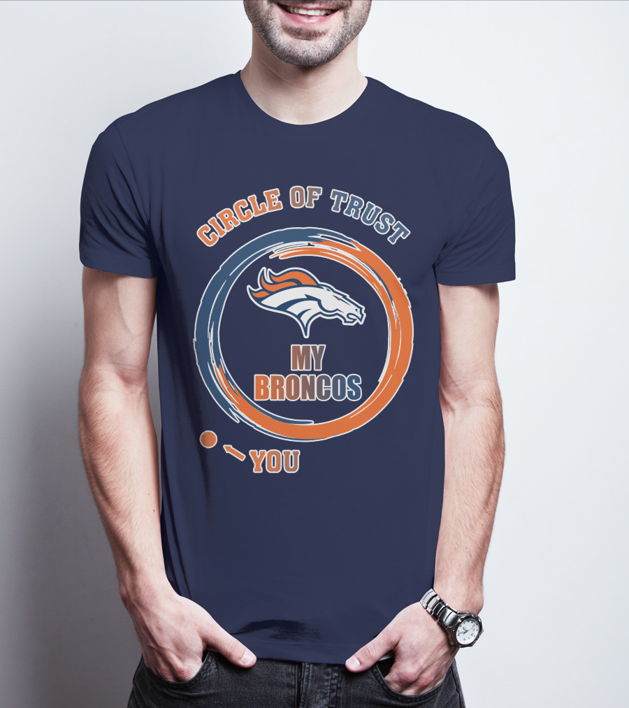 Circle Of Trust My Broncos Denver Broncos T-Shirt