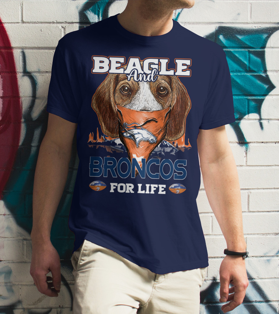 Beagle And Broncos For Life T-Shirt