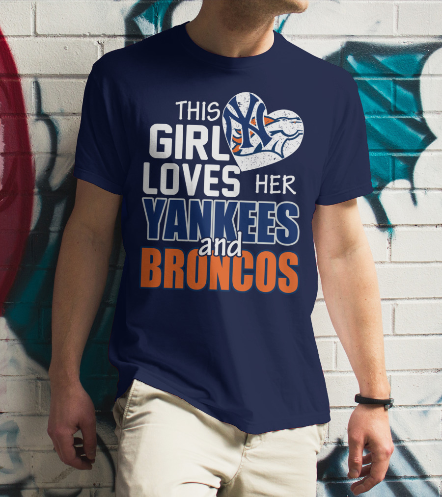 This Girl Loves Her Yankees And Broncos T-Shirt