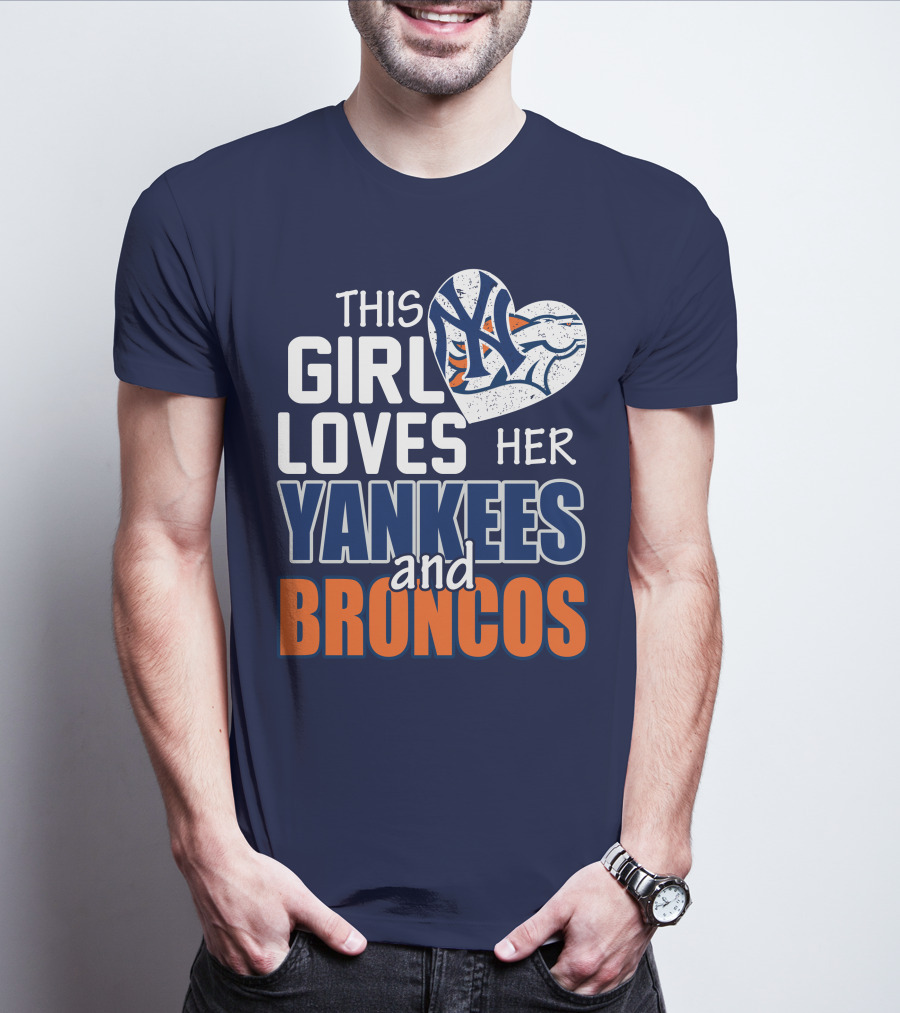 This Girl Loves Her Yankees And Broncos T-Shirt