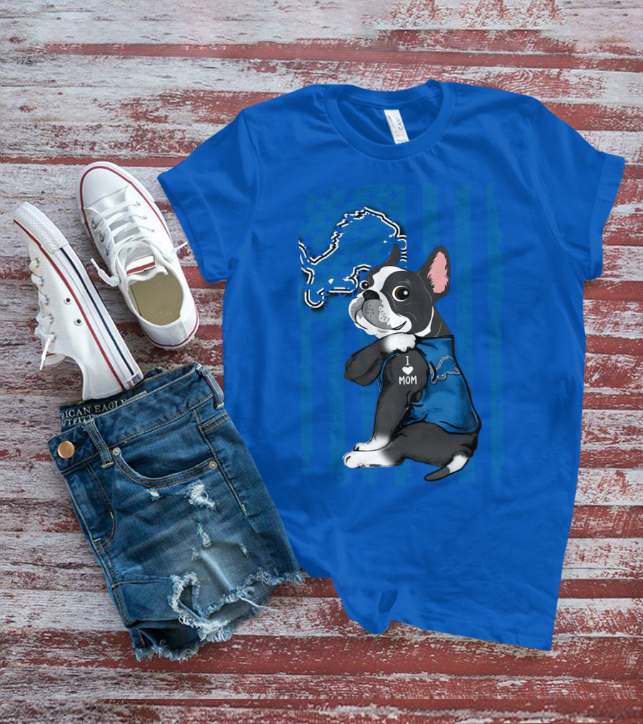 Boston Terrier I Love Mom Detroit Lions Football T-Shirt