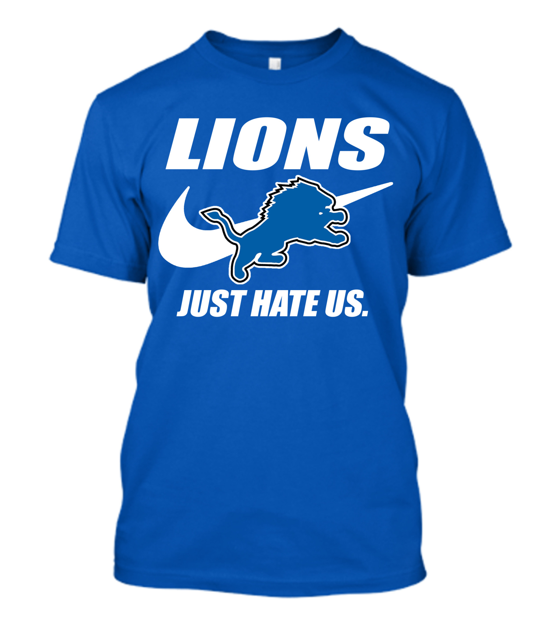 Lions Just Hate Us Detroit T-Shirt