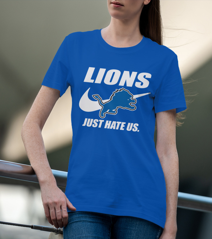 Lions Just Hate Us Detroit T-Shirt