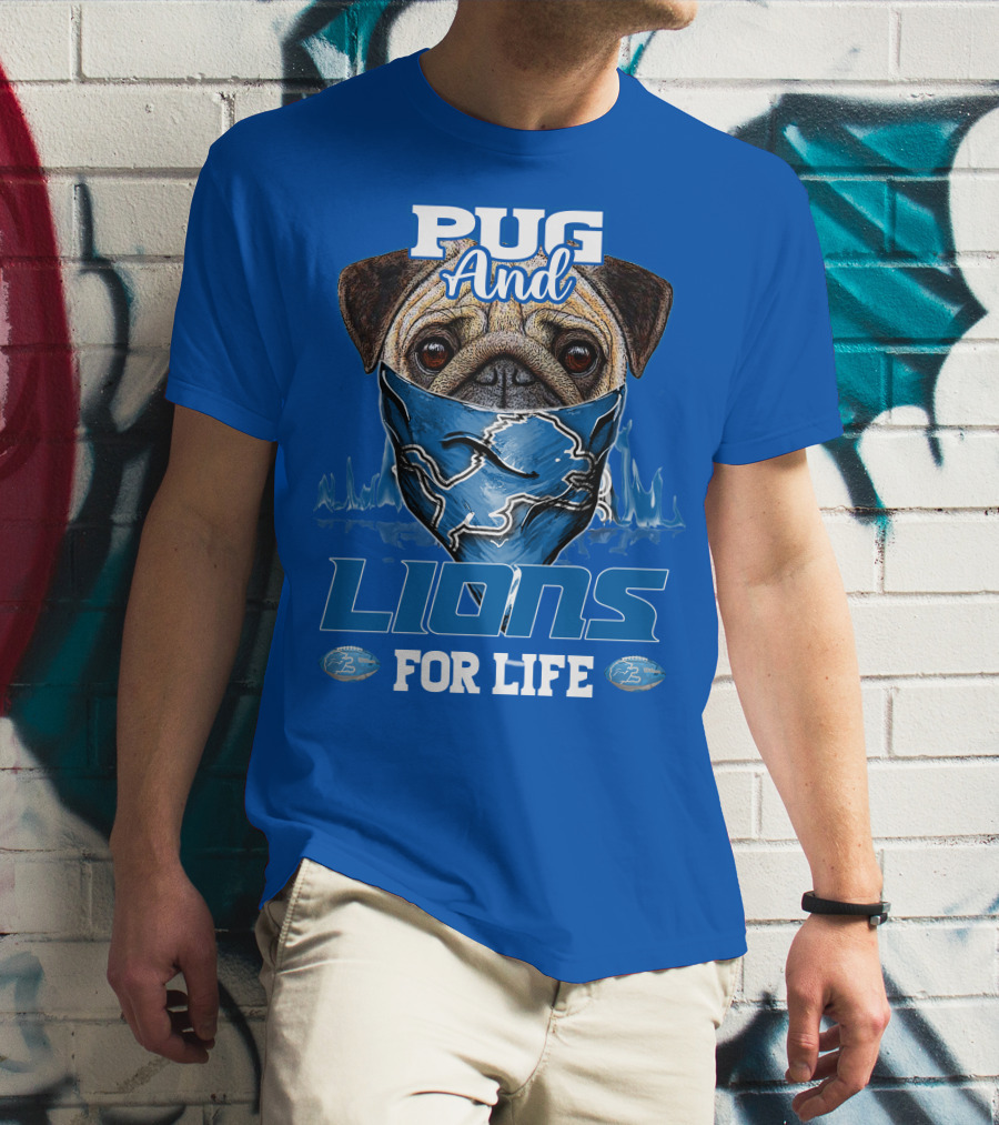 Pug And Detroit Lions For Life T-Shirt