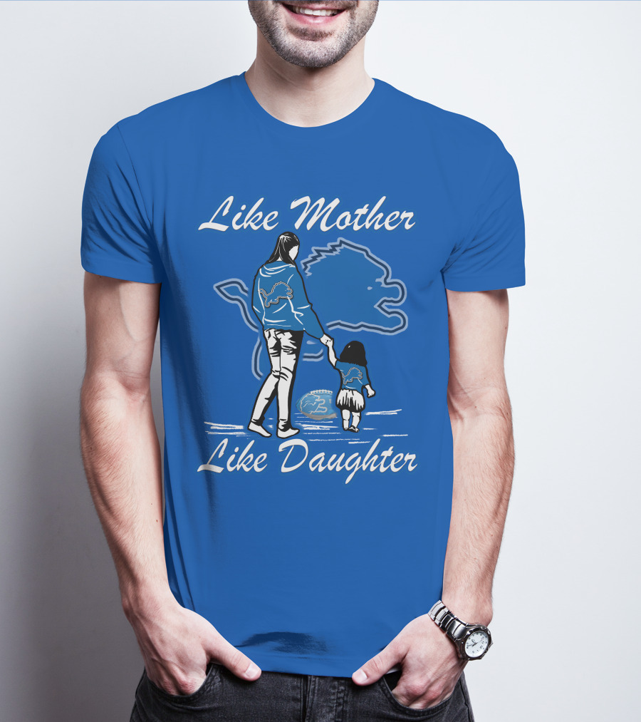 Like Mother Like Daughter Detroit Lions Fan T-Shirt