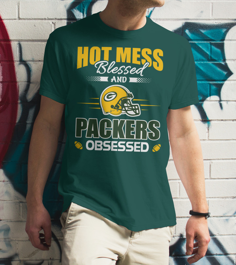 Hot Mess Blessed And Packers Obsessed T-Shirt