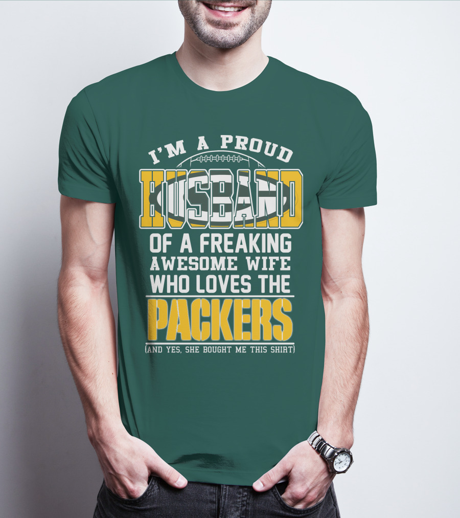 I'm A Proud Husband Of A Freaking Awesome Wife Who Loves The Packers T-Shirt