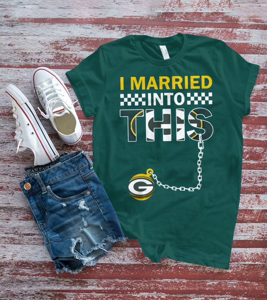 Green Bay Packers I Married Into This T-Shirt