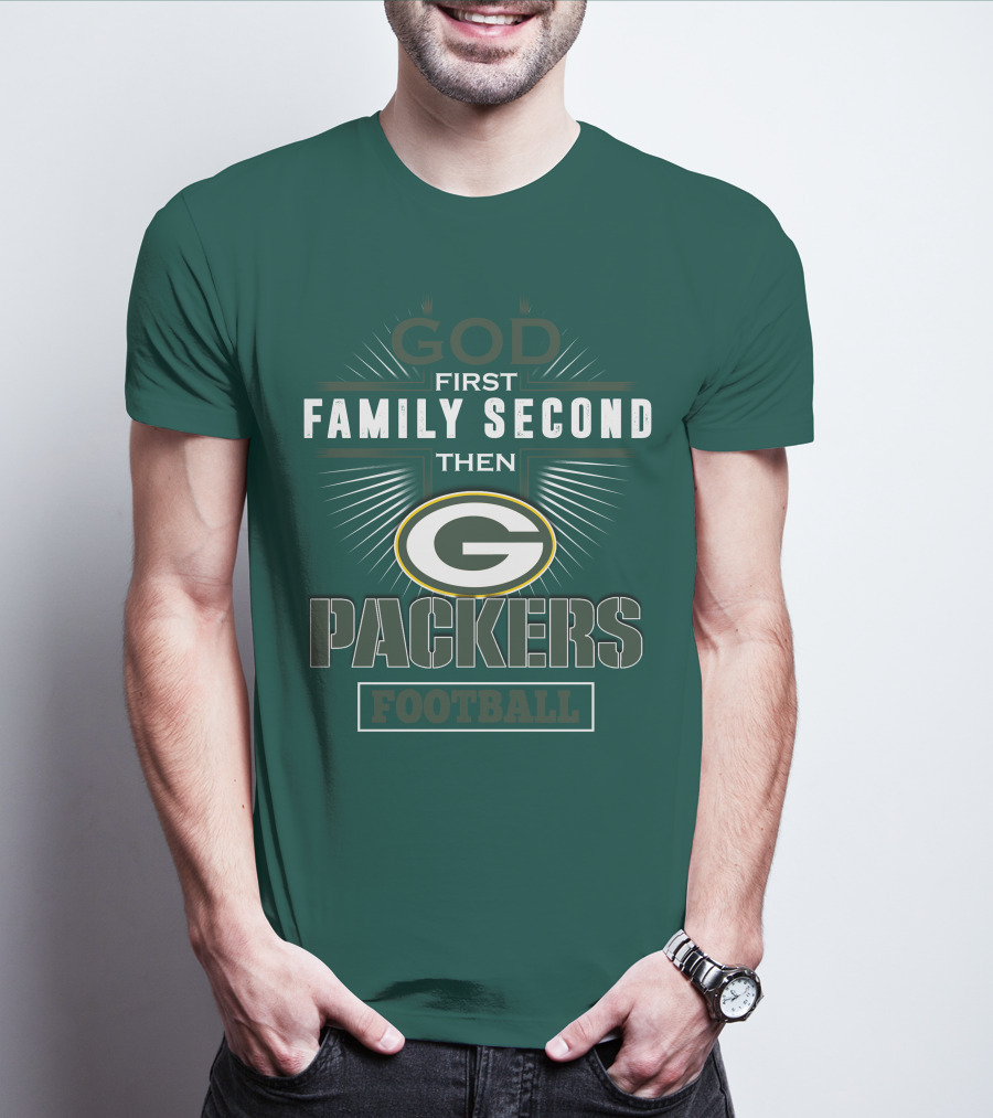 God First Family Second Then Green Bay Packers Football T-Shirt