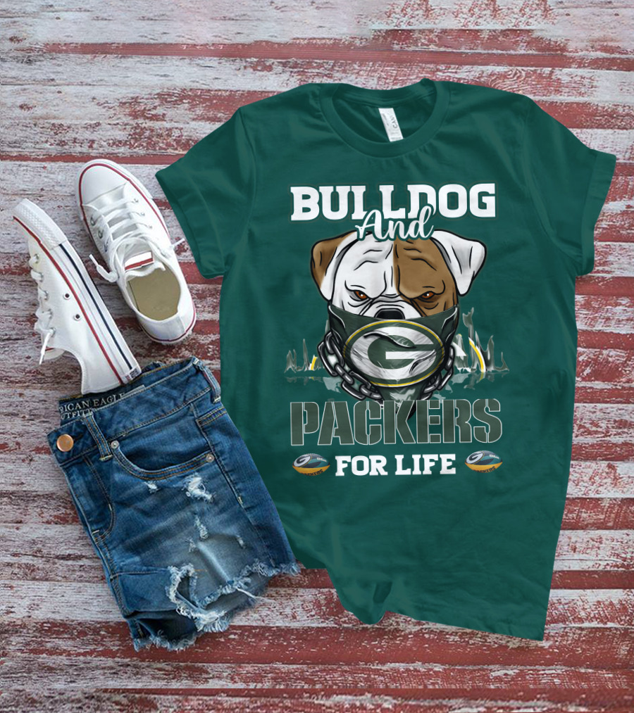 Bulldog And Packers For Life Green Bay Packers T-Shirt