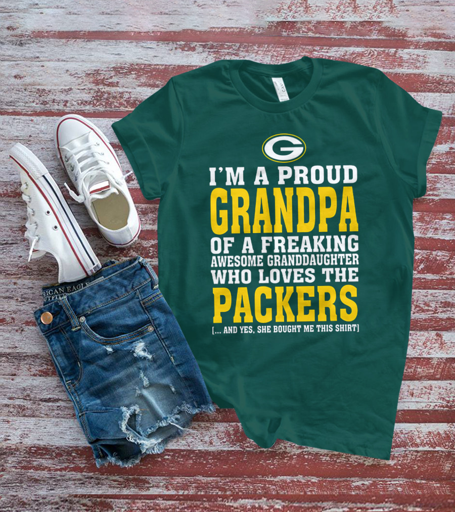 I'm A Proud Grandpa Of A Freaking Awesome Granddaughter Who Loves The Packers T-Shirt