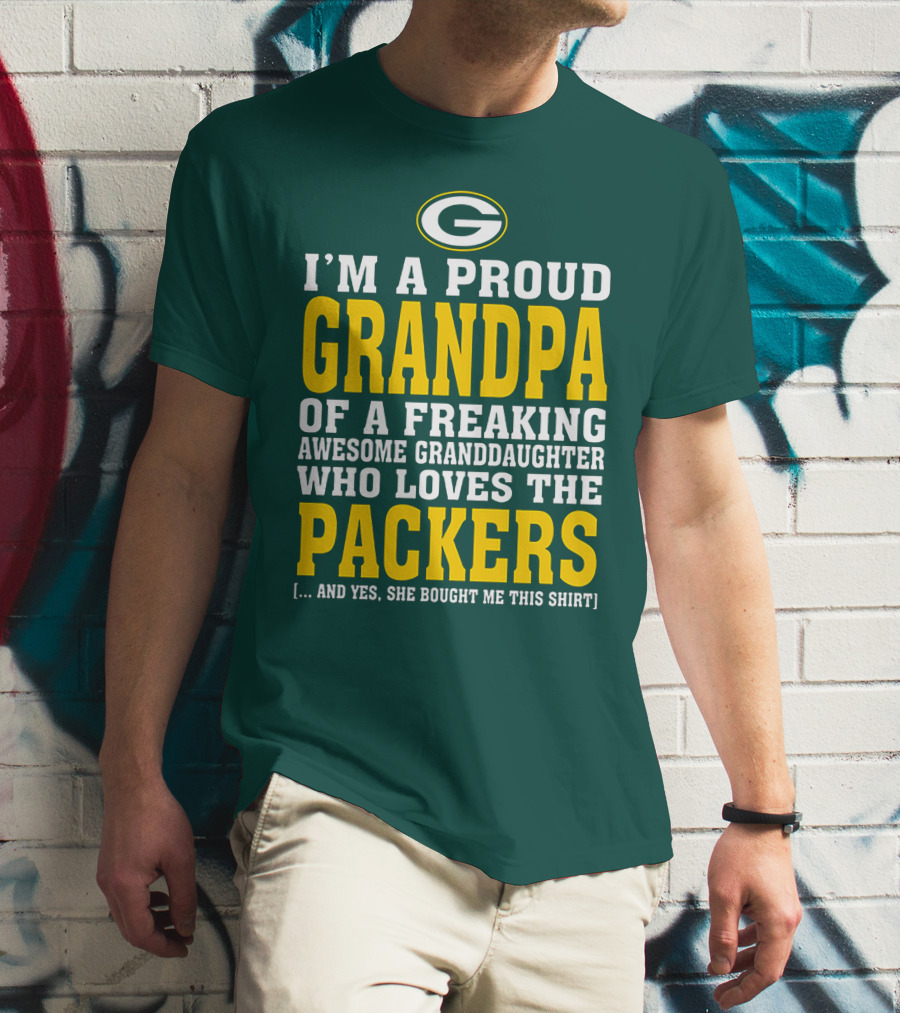 I'm A Proud Grandpa Of A Freaking Awesome Granddaughter Who Loves The Packers T-Shirt