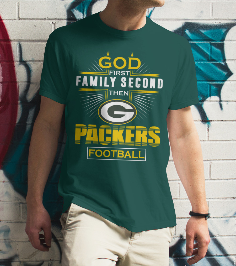 Green Bay Packers God First Family Second Then Packers Football T-Shirt