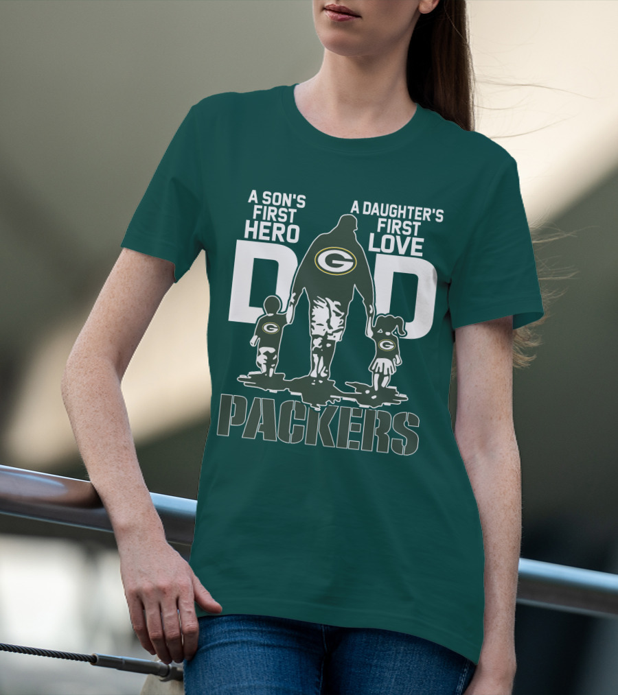 Son's First Hero Daughter's First Love Dad Green Bay Packers T-Shirt