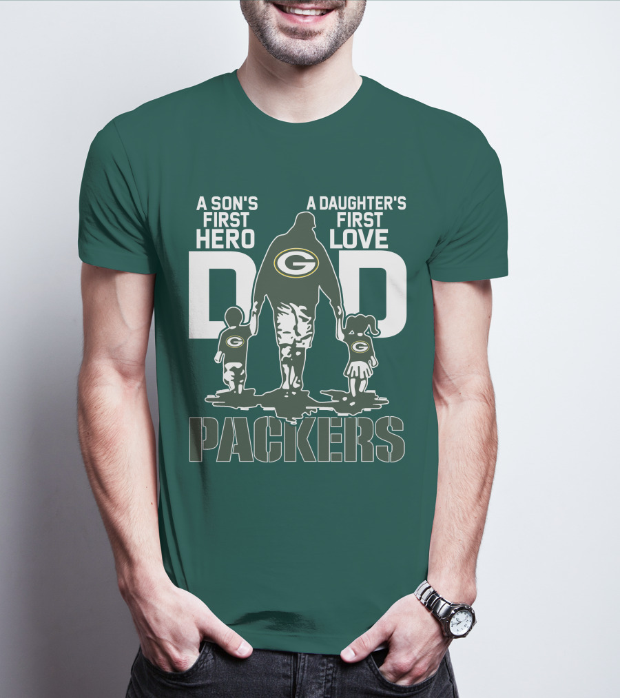 Son's First Hero Daughter's First Love Dad Green Bay Packers T-Shirt