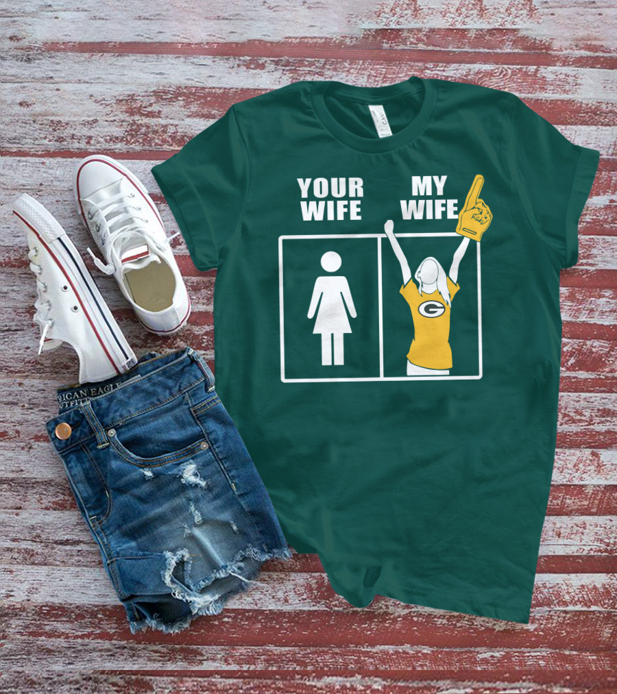 Your Wife My Wife Green Bay Packers 96 Fan Jersey T-Shirt
