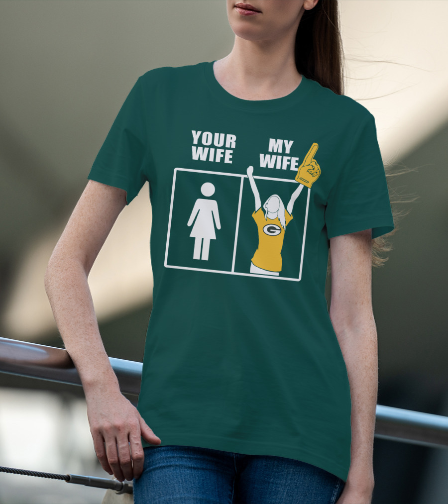 Your Wife My Wife Green Bay Packers 96 Fan Jersey T-Shirt