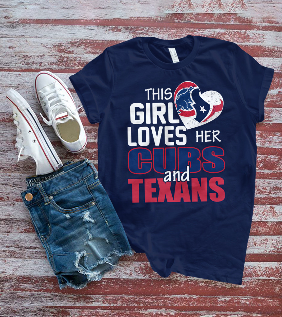 This Girl Loves Her Cubs And Texans T-Shirt