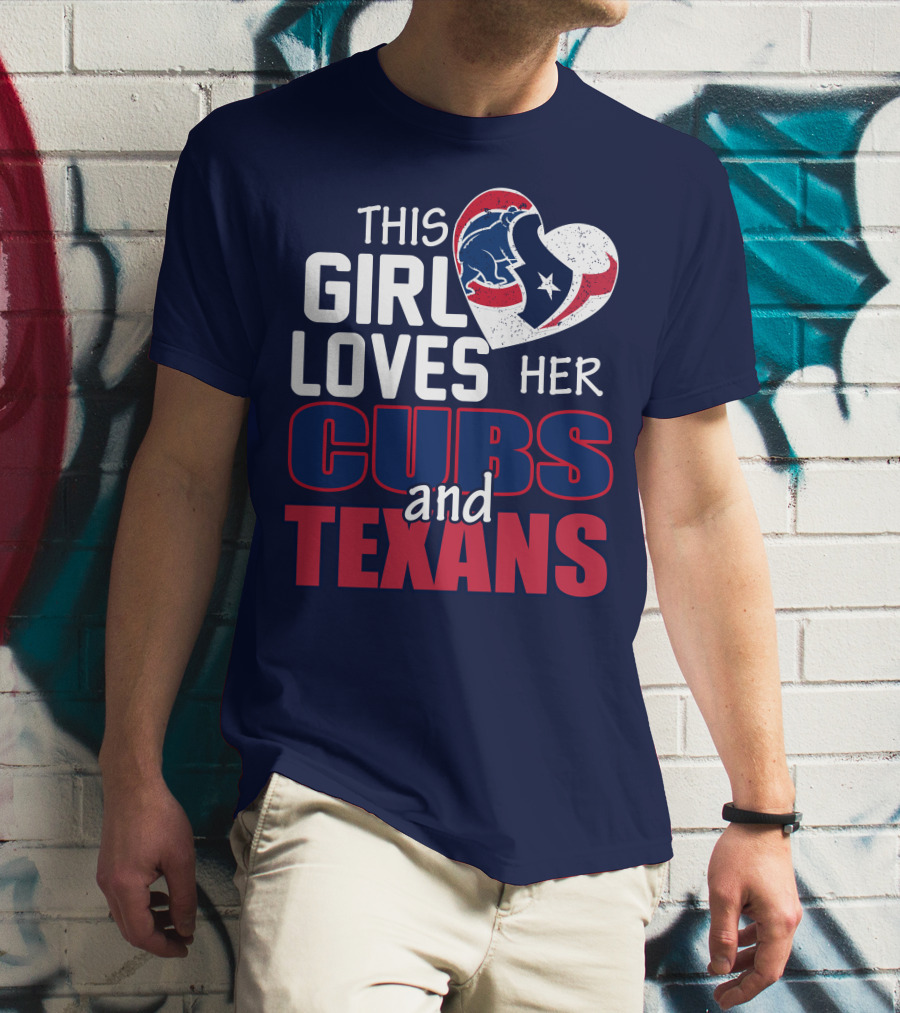 This Girl Loves Her Cubs And Texans T-Shirt