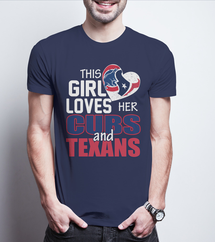 This Girl Loves Her Cubs And Texans T-Shirt