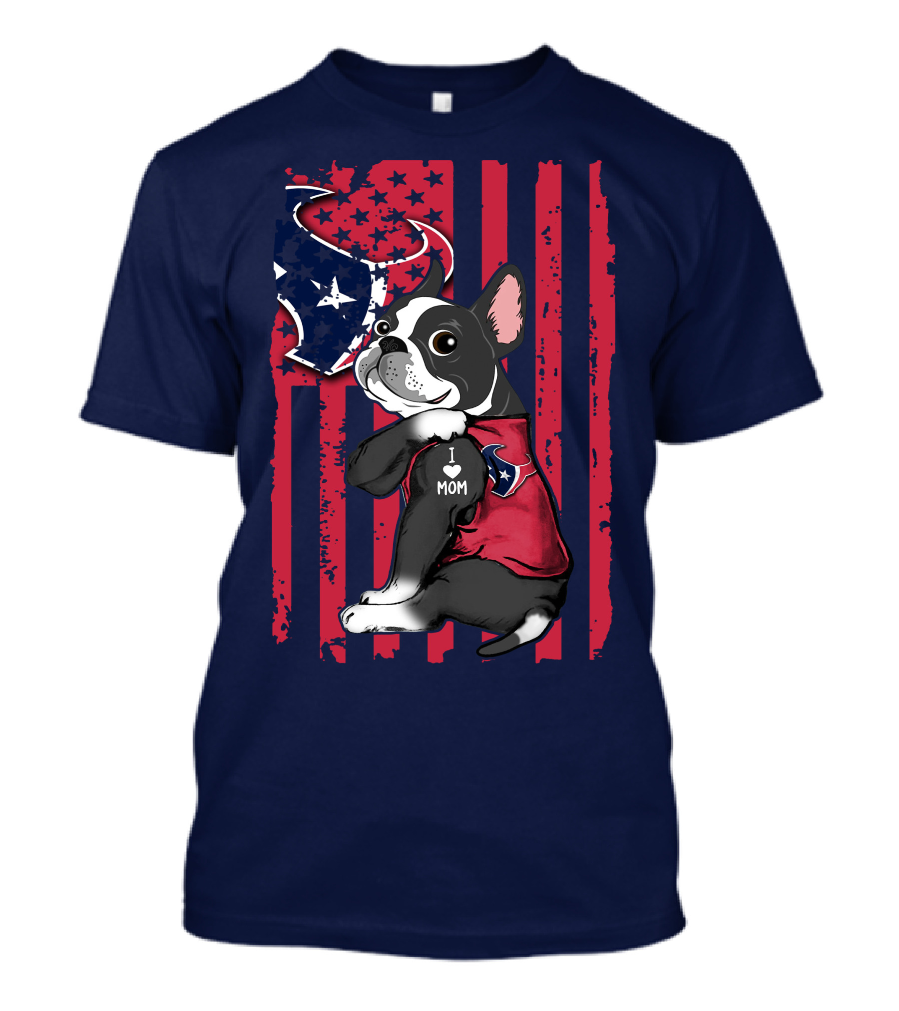 Boston Terrier I Love Mom Houston Texans Usa Flag American Pride T-Shirt
