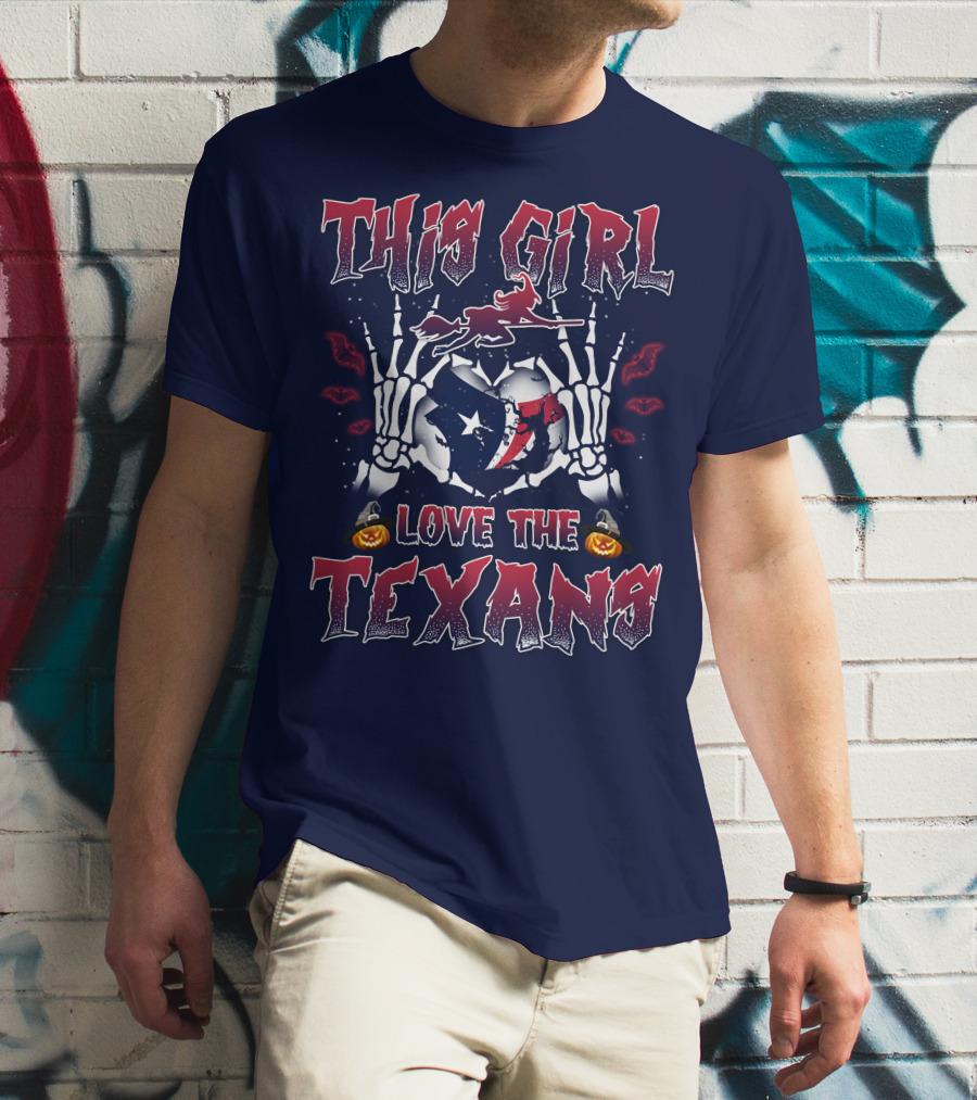 This Girl Love The Texans Skeleton Hands Halloween Theme T-Shirt