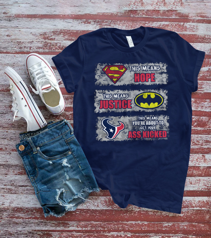 Houston Texans This Means You're About To Get Your Ass Kicked T-Shirt