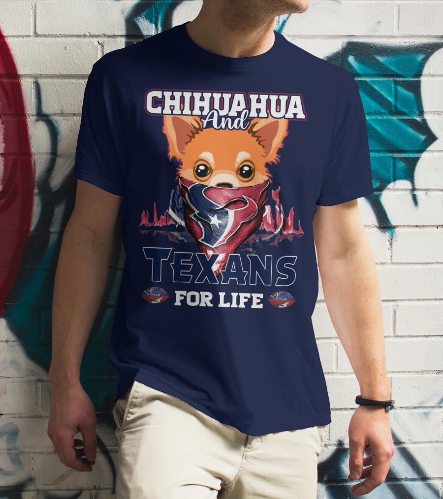 Chihuahua And Texans For Life T-Shirt