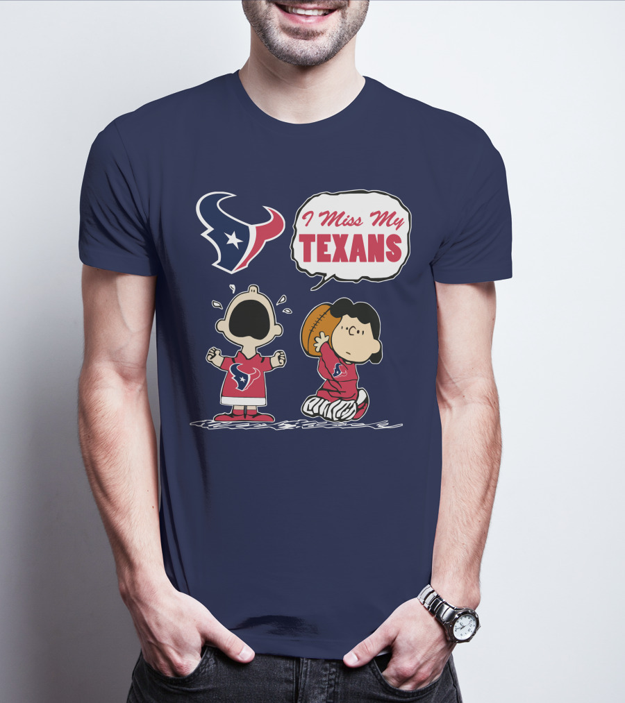 I Miss My Houston Texans T-Shirt