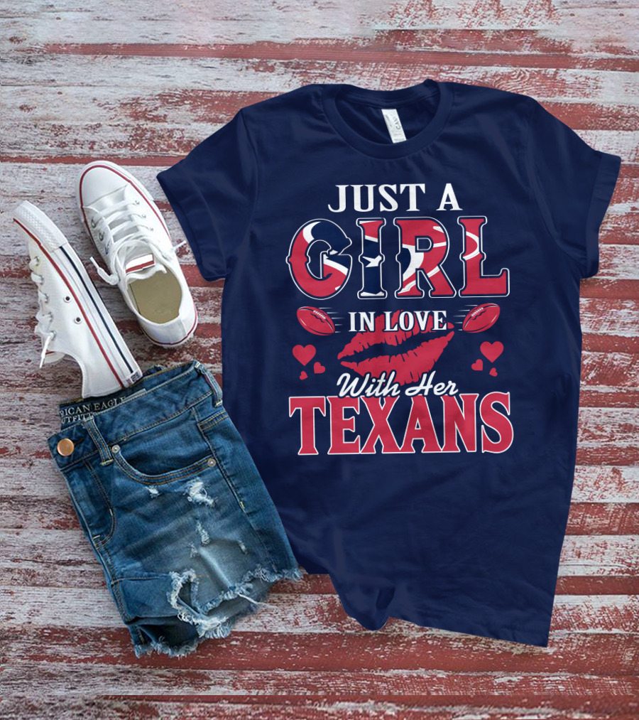 Just A Girl In Love With Her Texans T-Shirt