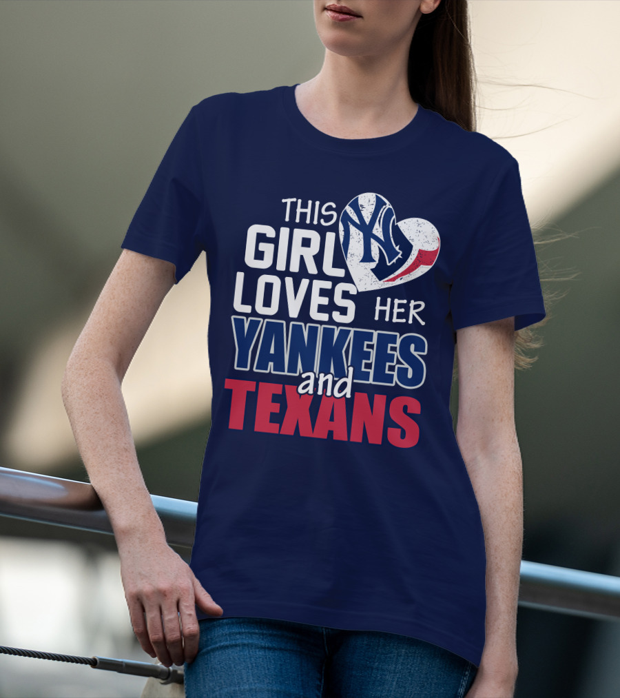 This Girl Loves Her Yankees And Texans Heart T-Shirt
