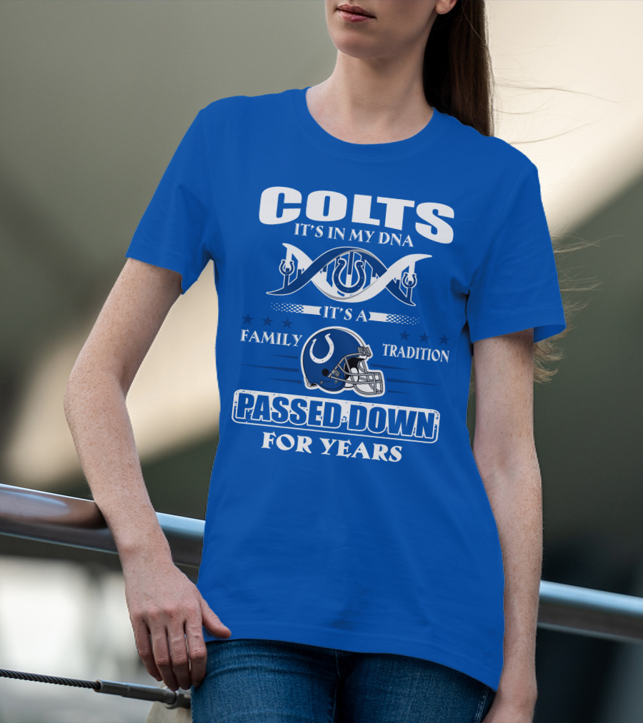 Colts It's In My Dna It's A Family Tradition Passed Down For Years T-Shirt