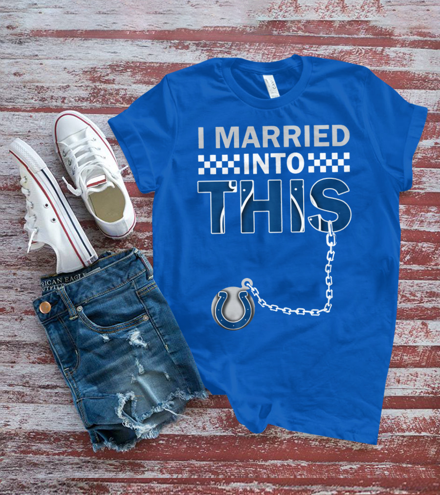 Indianapolis Colts 37 I Married Into This T-Shirt