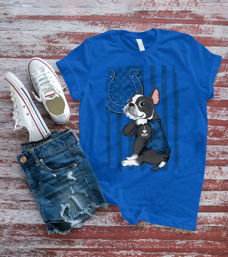 Indianapolis Colts Boston Terrier I Love Mom T-Shirt
