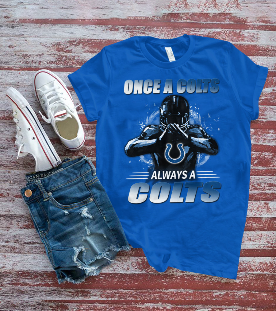 Once A Colts Always A Colts Indianapolis Colts T-Shirt