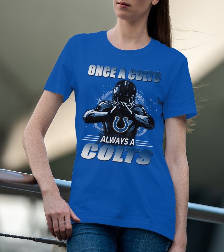 Once A Colts Always A Colts Indianapolis Colts T-Shirt