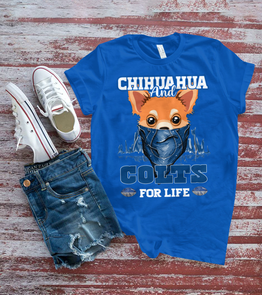 Chihuahua And Colts For Life Indianapolis T-Shirt