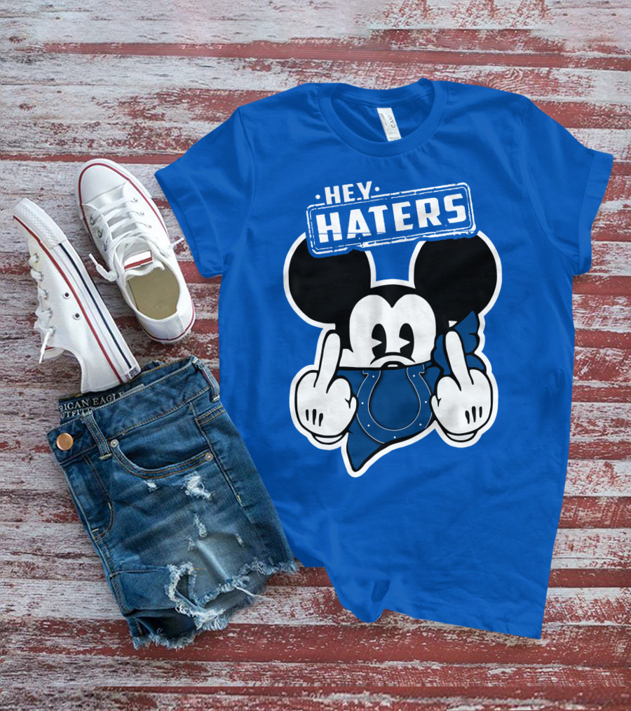 Hey Haters Mick Indianapolis Colts T-Shirt