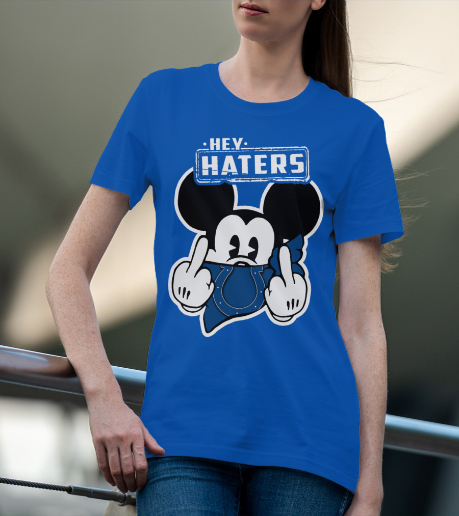 Hey Haters Mick Indianapolis Colts T-Shirt