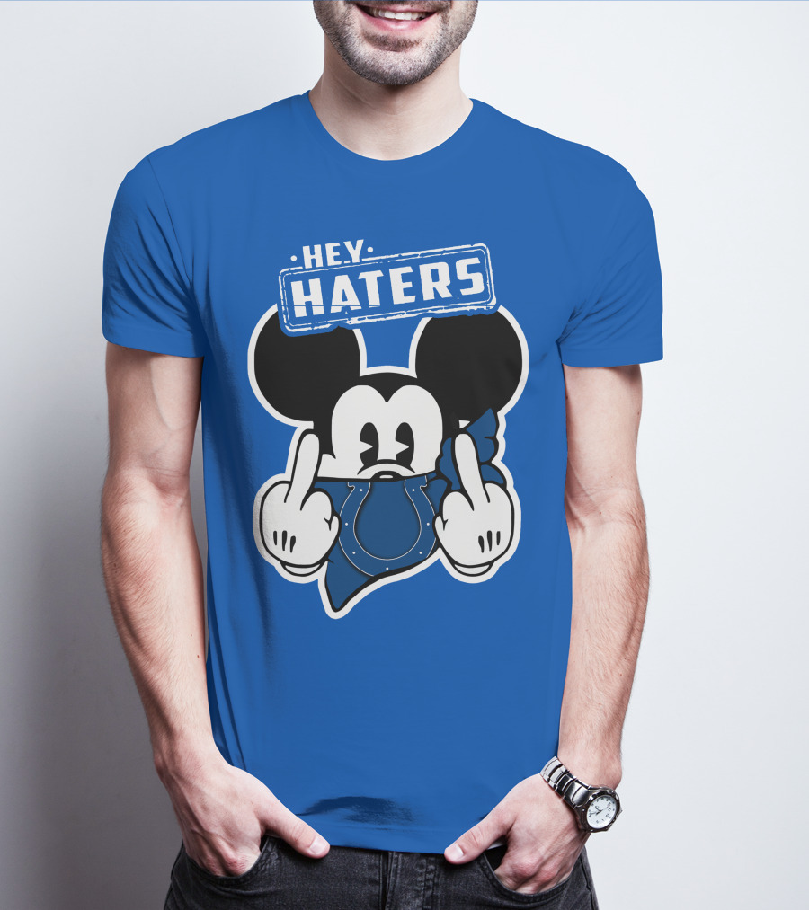 Hey Haters Mick Indianapolis Colts T-Shirt