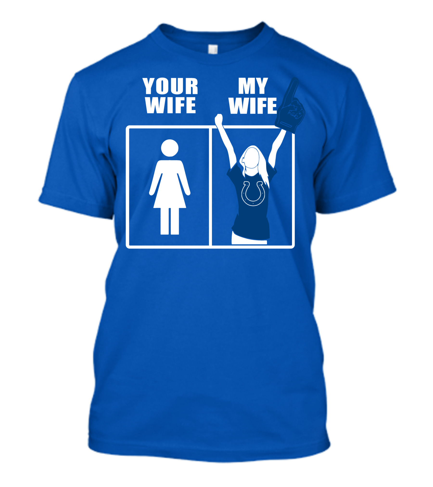 Your Wife My Wife Indianapolis Colts T-Shirt