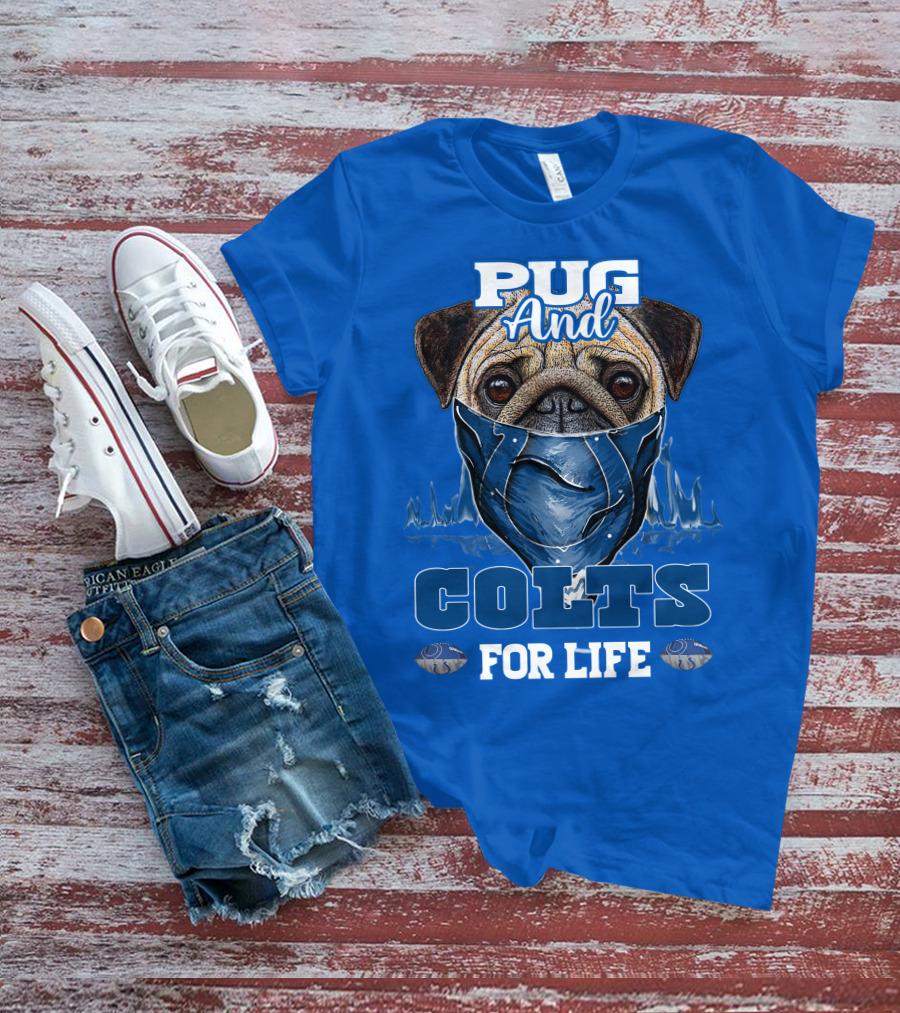Pug And Colts For Life Indianapolis Colts T-Shirt